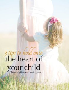 Hold onto the heart of your child.