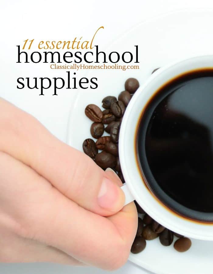 11 Essential Homeschool Supplies for a Peaceful Home Classically