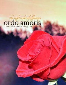 Ordo amoris is one method we teach our children the principle of virtue in classical education