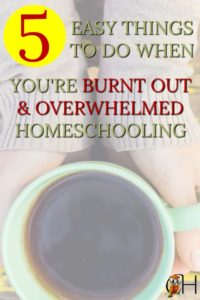 Are you overwhelmed homeschooling? Burnt out and exhausted? Here are 5 easy solutions when you're overwhelmed homeschooling.