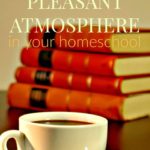 create a pleasant atmosphere in your homeschool