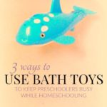 keep preschoolers busy while homeschooling with bath toys