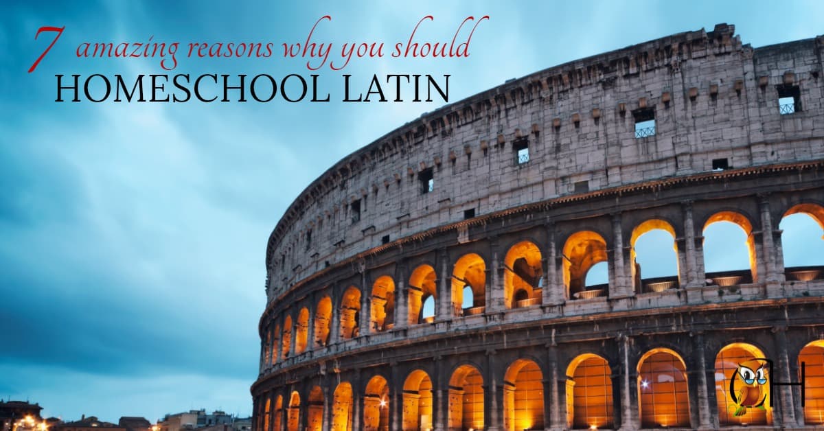 7 Amazing Reasons Why You Should Homeschool Latin Classically 7 Amazing Reasons Why You Should Homeschool Latin Classically