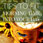 Fit morning time into your day with these 7 terrific tips. Click to read!