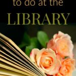 Try one of these fun things to do at the library the next time cabin fever hits your homeschool and you can't stay home another minute.