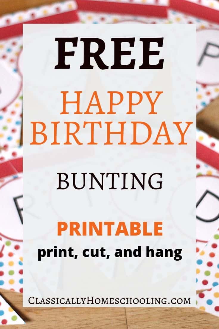 Happy Birthday Bunting Free Printable - Classically Homeschooling